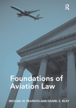 Michael W. Pearson - Foundations of Aviation Law - 9781472445636 - V9781472445636 Michael W. Pearson - Foundations of Aviation Law - 9781472445636 - V9781472445636