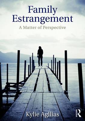 Kylie Agllias - Family Estrangement: A matter of perspective - 9781472458612 - V9781472458612