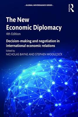 Nicholas Bayne - The New Economic Diplomacy: Decision-Making and Negotiation in International Economic Relations - 9781472483195 - V9781472483195