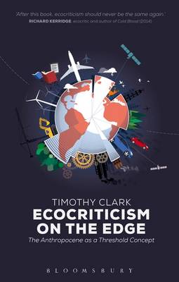 Timothy Clark - Ecocriticism on the Edge: The Anthropocene as a Threshold Concept - 9781472505736 - V9781472505736