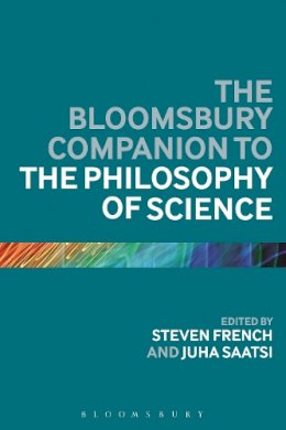 Steven French - The Bloomsbury Companion to the Philosophy of Science - 9781472527592 - V9781472527592 Steven French - The Bloomsbury Companion to the Philosophy of Science - 9781472527592 - V9781472527592