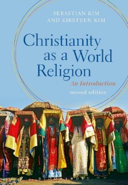 Professor Sebastian Kim - Christianity as a World Religion: An Introduction - 9781472569356 - V9781472569356