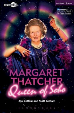 Jon Brittain - Margaret Thatcher Queen of Soho - 9781472577306 - V9781472577306