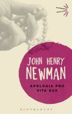 John Henry Newman - Apologia Pro Vita Sua - 9781472578662 - V9781472578662