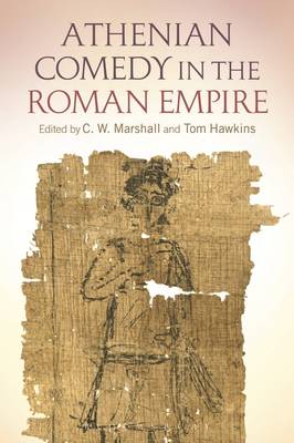 Marshall C  W - Athenian Comedy in the Roman Empire - 9781472588838 - V9781472588838