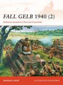 Doug Dildy - Fall Gelb 1940 2: Airborne assault on the Low Countries - 9781472802743 - V9781472802743