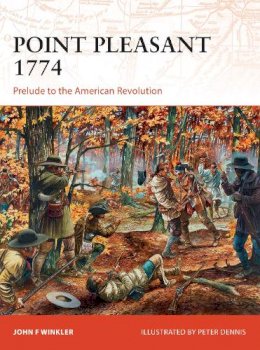 John F. Winkler - Point Pleasant 1774: Prelude to the American Revolution - 9781472805096 - V9781472805096