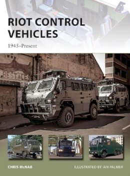 Chris McNab - Riot Control Vehicles: 1945–Present - 9781472805157 - V9781472805157