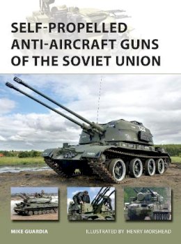 Mike Guardia - Self-Propelled Anti-Aircraft Guns of the Soviet Union - 9781472806222 - V9781472806222