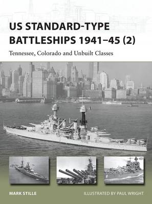 Mark Stille - US Standard-type Battleships 1941-45 2: Tennessee, Colorado and Unbuilt Classes - 9781472806994 - V9781472806994