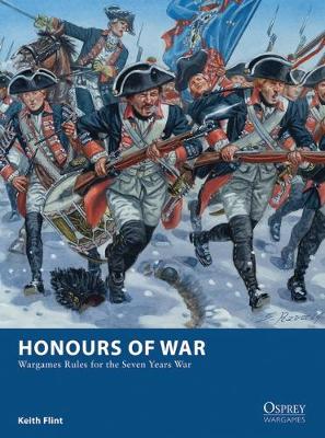 Keith Flint - Honours of War: Wargames Rules for the Seven Years War - 9781472808097 - V9781472808097