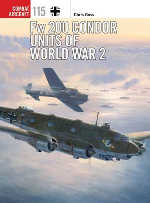 Chris Goss - Fw 200 Condor Units of World War 2 - 9781472812674 - V9781472812674