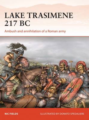 Nic Fields - Lake Trasimene 217 BC: Ambush and annihilation of a Roman army - 9781472816313 - V9781472816313