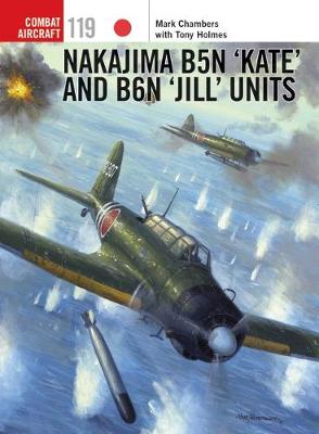 Tony Holmes - Nakajima B5N `Kate´ and B6N `Jill´ Units - 9781472818744 - V9781472818744