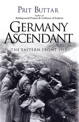 Prit Buttar - Germany Ascendant: The Eastern Front 1915 - 9781472819376 - V9781472819376