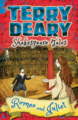 Terry Deary - Shakespeare Tales: Romeo and Juliet - 9781472917867 - V9781472917867