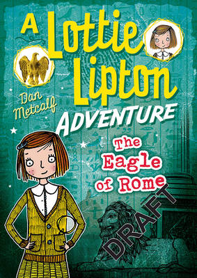 Dan Metcalf - The Eagle of Rome A Lottie Lipton Adventure - 9781472927583 - V9781472927583