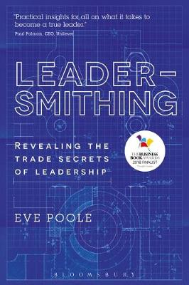 Eve Poole - Leadersmithing: Revealing the Trade Secrets of Leadership - 9781472941237 - V9781472941237