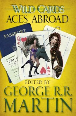 George R. R. Martin - Wild Cards: Aces Abroad - 9781473205130 - V9781473205130