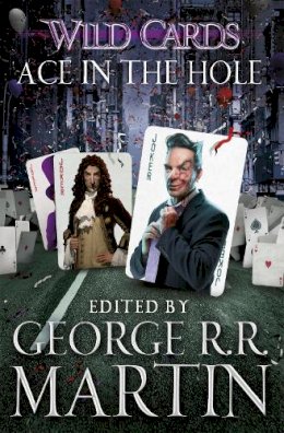 George R.R. Martin - Wild Cards: Ace in the Hole - 9781473205178 - V9781473205178