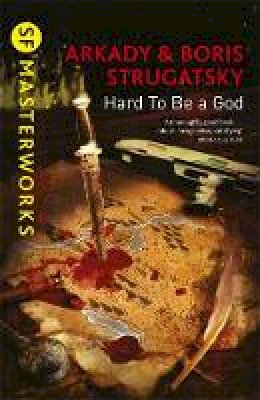 Arkady Strugatsky - Hard To Be A God - 9781473208292 - 9781473208292