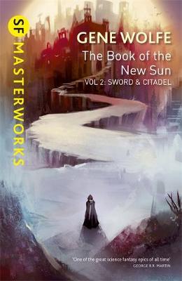 Gene Wolfe - The Book of the New Sun: Volume 2: Sword and Citadel - 9781473212008 - V9781473212008