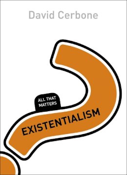 David Cerbone - Existentialism: All That Matters - 9781473601437 - V9781473601437