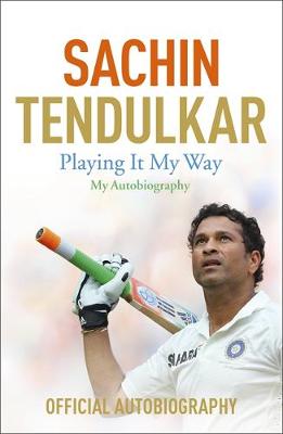 Sachin Tendulkar - Playing It My Way: My Autobiography - 9781473605176 - V9781473605176