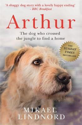 Mikael Lindnord - Arthur: The dog who crossed the jungle to find a home - 9781473625266 - V9781473625266