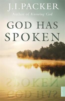 J. I. Packer - God Has Spoken - 9781473637092 - V9781473637092