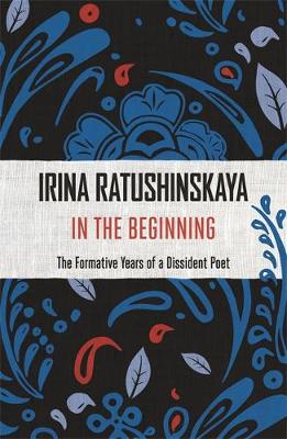 Irina Ratushinskaya - In the Beginning - 9781473637245 - V9781473637245