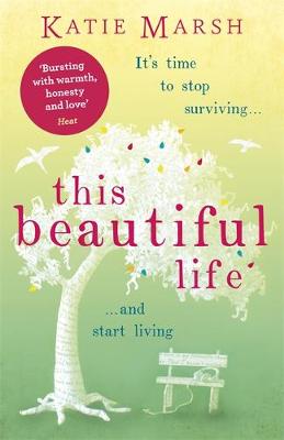 Katie Marsh - This Beautiful Life: the emotional and uplifting novel from the #1 bestseller - 9781473639621 - V9781473639621