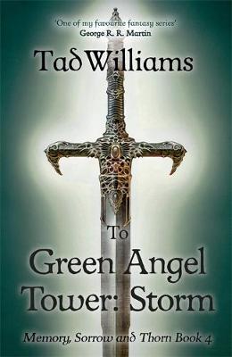 Tad Williams - To Green Angel Tower: Storm: Memory, Sorrow & Thorn Book 4 - 9781473642133 - V9781473642133