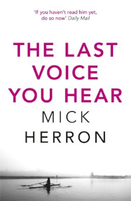 Mick Herron - The Last Voice You Hear: Zoe Boehm Thriller 2 - 9781473647008 - V9781473647008