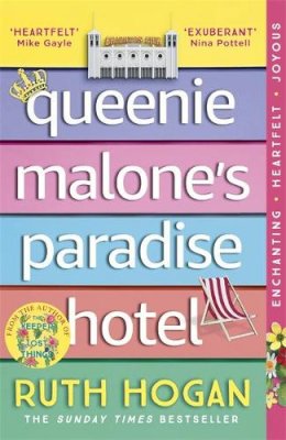 Ruth Hogan - Queenie Malone´s Paradise Hotel: the uplifting new novel from the author of The Keeper of Lost Things - 9781473669031 - 9781473669031