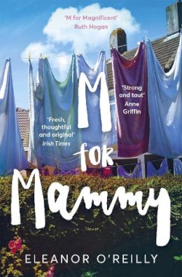 Eleanor O’reilly - M for Mammy - 9781473672376 - 9781473672376