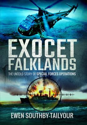 Ewen Southby-Tailyour - Exocet Falklands: The Untold Story of Special Forces Operations - 9781473872103 - V9781473872103
