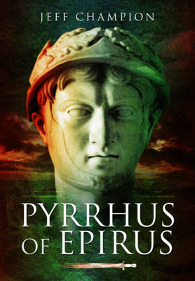 Jeff Champion - Pyrrhus of Epirus - 9781473886643 - V9781473886643