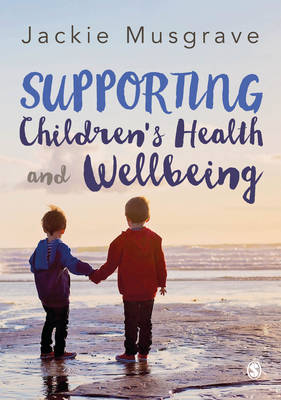 Jackie Musgrave - Supporting Children´s Health and Wellbeing - 9781473930322 - V9781473930322