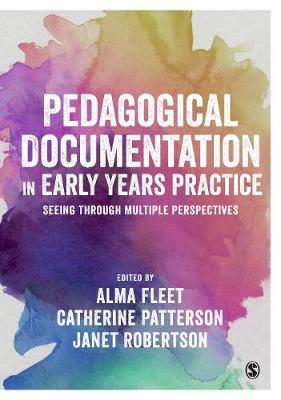 Alma F. Fleet - Pedagogical Documentation in Early Years Practice: Seeing Through Multiple Perspectives - 9781473944619 - V9781473944619