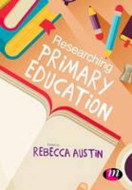 Rebecca Austin - Researching Primary Education - 9781473948136 - V9781473948136