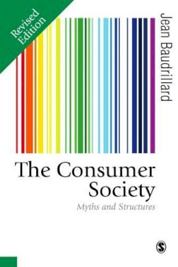 Jean Baudrillard - The Consumer Society: Myths and Structures - 9781473982376 - V9781473982376