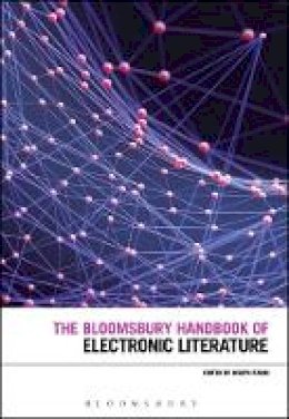 Joseph Tabbi - The Bloomsbury Handbook of Electronic Literature - 9781474230254 - V9781474230254 Joseph Tabbi - The Bloomsbury Handbook of Electronic Literature - 9781474230254 - V9781474230254