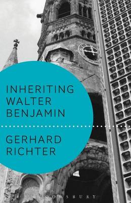 Gerhard Richter - Inheriting Walter Benjamin - 9781474251235 - V9781474251235