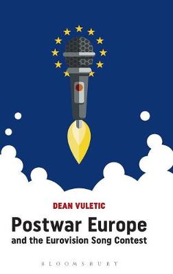 Dean Vuletic - Postwar Europe and the Eurovision Song Contest - 9781474276269 - V9781474276269