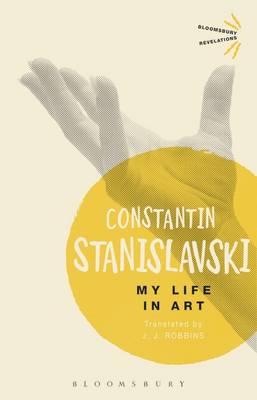 Constantin Stanislavski - My Life In Art - 9781474299657 - V9781474299657