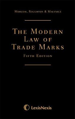 Christopher Morcom - Morcom, Roughton and St Quintin: The Modern Law of Trade Marks - 9781474303095 - V9781474303095