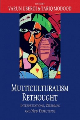 Varun (Ed) Uberoi - Multiculturalism Rethought: Interpretations, Dilemmas and New Directions - 9781474401906 - V9781474401906