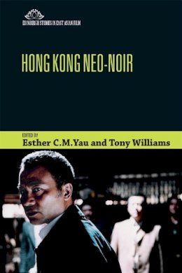 Esther Yau - Hong Kong Neo-Noir - 9781474412667 - V9781474412667