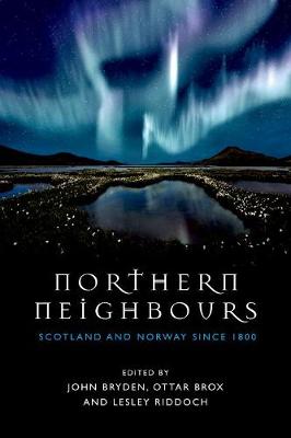 John Bryden - Northern Neighbours: Scotland and Norway since 1800 - 9781474419123 - V9781474419123